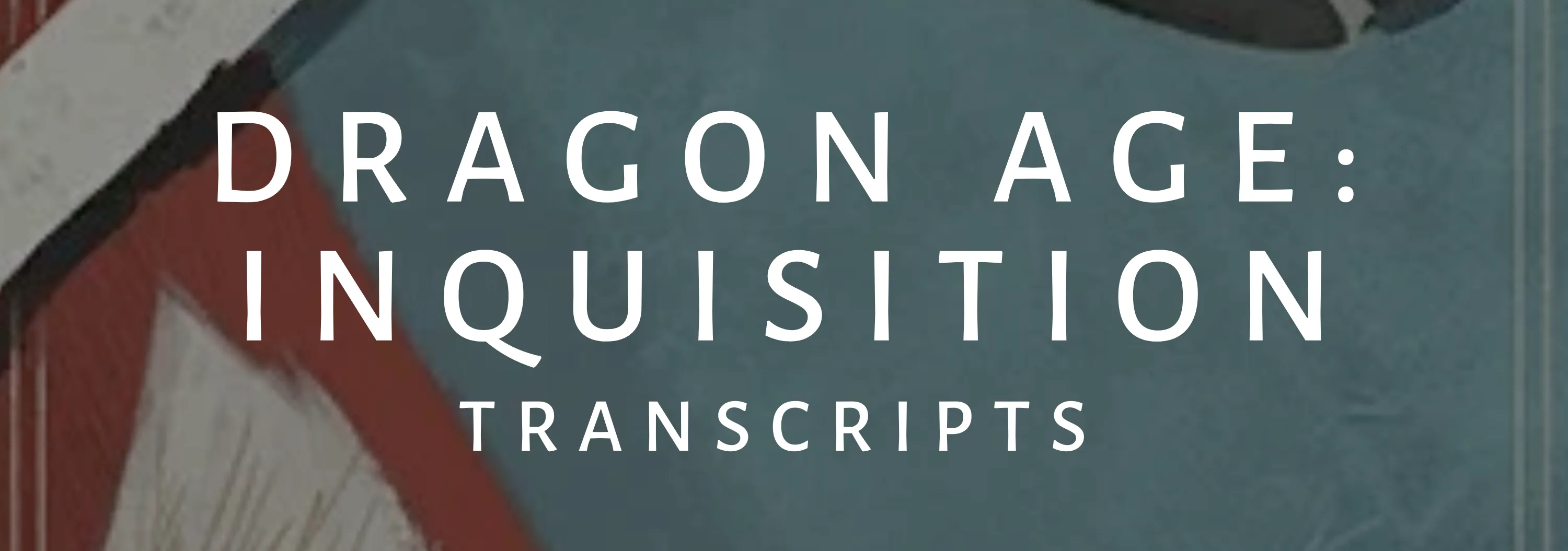 Dragon Age: Inquisition Transcripts